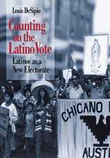 9780813916606-0813916607-Counting on the Latino Vote: Latinos as a New Electorate (Race, Ethnicity, and Politics)