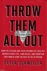 9780547573144-0547573146-Throw Them All Out: How Politicians and Their Friends Get Rich Off Insider Stock Tips, Land Deals, and Cronyism That Would Send the Rest of Us to Prison