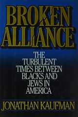 9780684186993-0684186993-Broken Alliance: The Turbulent Times Between Blacks and Jews in America