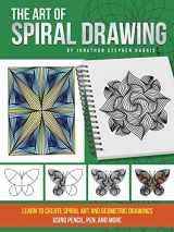 9781633228221-1633228223-The Art of Spiral Drawing: Learn to create spiral art and geometric drawings using pencil, pen, and more