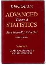 9780195209099-0195209095-Kendall's Advanced Theory of Statistics, Vol. 2: Classical Inference and Relationship, 5th Edition