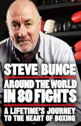 9781035413980-1035413981-Around the World in 80 Fights: A Lifetime’s Journey to the Heart of Boxing