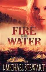 9781500943134-1500943134-Fire on the Water (Ranger Jackson Hart)