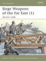 9781841763392-184176339X-Siege Weapons of the Far East (1): AD 612–1300 (New Vanguard)