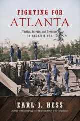 9781469661483-1469661489-Fighting for Atlanta: Tactics, Terrain, and Trenches in the Civil War (Civil War America)
