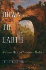 9780195140095-0195140095-Down to Earth: Nature's Role in American History