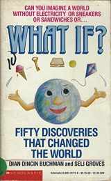 9780590447720-0590447726-What If? Fifty Discoveries That Changed the World