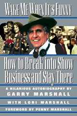9781557042880-1557042888-Wake Me When It's Funny: How to Break into Show Business and Stay (Insider Filmbooks)