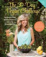 9781944903145-1944903143-The 30-Day Vegan Challenge (Updated Edition): The Ultimate Guide to Eating Healthfully and Living Compassionately