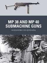 9781780963884-1780963882-MP 38 and MP 40 Submachine Guns (Weapon)