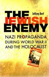 9780674027381-0674027388-The Jewish Enemy: Nazi Propaganda during World War II and the Holocaust