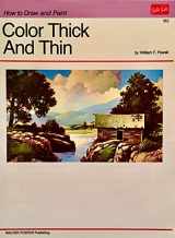 9781560100485-1560100486-Color Thick and Thin (How to Draw and Paint Series)