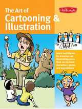 9781600583636-1600583636-The Art of Cartooning & Illustration: Learn techniques for drawing and illustrating more than 100 cartoon characters, poses, and expressions (Collector's Series)