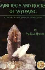 9781884589409-1884589405-Minerals and Rocks of Wyoming: A Guide for Collectors, Prospectors and Rock Hunters (Bulletin, no. 72)