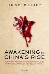 9780198865537-0198865538-Awakening to China's Rise: European Foreign and Security Policies toward the People's Republic of China