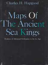 9780801950896-0801950899-Maps of the Ancient Sea Kings: Evidence of Advanced Civilization in the Ice Age