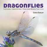 9781770851863-1770851860-Dragonflies: Catching - Identifying - How and Where They Live