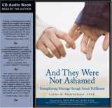 9781587830389-1587830388-And They Were Not Ashamed: Strengthening Marriage through Sexual Fulfillment