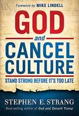 9781636410623-1636410626-God and Cancel Culture: Stand Strong Before It's Too Late