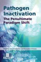 9781563953095-1563953099-Pathogen Inactivation: The Penultimate Paridigm Shift