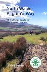 9781080333134-1080333134-North Wales Pilgrim's Way: The official guide to the Welsh Camino