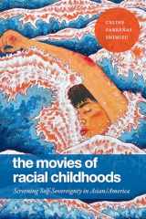 9781478025658-1478025654-The Movies of Racial Childhoods: Screening Self-Sovereignty in Asian/America