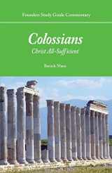 9781943539109-1943539103-Founders Study Guide Commentary: Colossians: Christ All-Sufficient