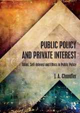 9780415558327-0415558328-Public Policy and Private Interest: Ideas, Self-Interest and Ethics in Public Policy (Routledge Textbooks in Policy Studies)