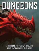 9781952089060-1952089069-Dungeons: 51 Dungeons for Fantasy Tabletop Role-Playing Games (RPG Dungeon Maps)