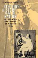 9780226167220-0226167224-Rescuing History from the Nation: Questioning Narratives of Modern China