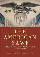 9781503606715-1503606716-The American Yawp: A Massively Collaborative Open U.S. History Textbook, Vol. 1: To 1877