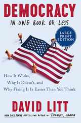 9780062999092-0062999095-Democracy in One Book or Less: How It Works, Why It Doesn't, and Why Fixing It Is Easier Than You Think