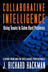 9781605099903-1605099902-Collaborative Intelligence: Using Teams to Solve Hard Problems