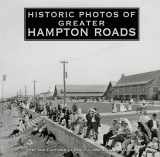 9781596523975-1596523972-Historic Photos of Greater Hampton Roads