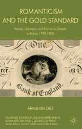 9781137292919-1137292911-Romanticism and the Gold Standard: Money, Literature, and Economic Debate in Britain 1790-1830 (Palgrave Studies in the Enlightenment, Romanticism and Cultures of Print)