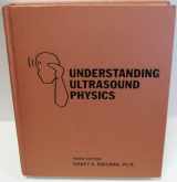 9780962644443-0962644447-Understanding Ultrasound Physics, Third Edition