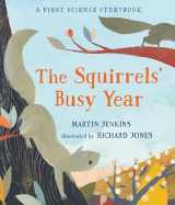 9780763696009-0763696005-The Squirrels' Busy Year: A First Science Storybook (Science Storybooks)