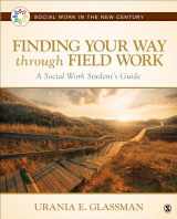 9781483353258-1483353257-Finding Your Way Through Field Work: A Social Work Student′s Guide (Social Work in the New Century)