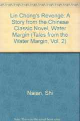 9780921872030-0921872038-Lin Chong's Revenge: A Story from the Chinese Classic Novel, Water Margin (Tales from the Water Margin, Vol. 2)