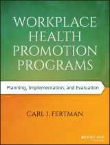 9781118669426-1118669428-Workplace Health Promotion Programs: Planning, Implementation, and Evaluation