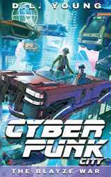 9781734652239-1734652233-Cyberpunk City Book Three: The Blayze War