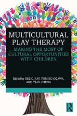 9781032038537-1032038535-Multicultural Play Therapy: Making the Most of Cultural Opportunities with Children