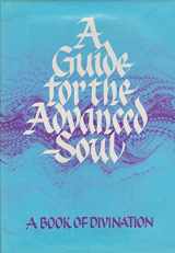 9780959043907-095904390X-A Guide for the Advanced Soul: A Book of Insight