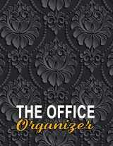 9781986305990-1986305996-The Office Organizer: Daily Monthly Work Day Organizer, Journal Planner Notebook Schedule, To Do List, Project Notes , Keep of Your Activities and Tasks 150 Pages 8.5x11 Inches (Gift)