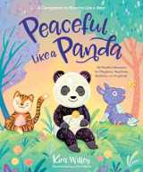 9780593179260-0593179269-Peaceful Like a Panda: 30 Mindful Moments for Playtime, Mealtime, Bedtime-or Anytime! (Mindfulness Moments for Kids)