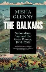 9781783784523-1783784520-The Balkans, 1804-2012: Nationalism, War and the Great Powers