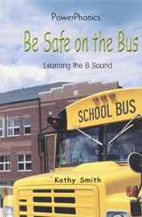 9780823959006-0823959007-Be Safe on the Bus: Learning the B Sound (Power Phonics/Phonics for the Real World)
