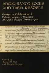 9781580441384-1580441386-Anglo-Saxon Books and Their Readers: Essays in Celebration of Helmut Gneuss's Handlist of Anglo-Saxon Manuscripts (Publications of the Richard Rawlinson Center)