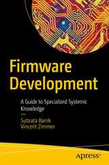 9781484279731-1484279735-Firmware Development: A Guide to Specialized Systemic Knowledge