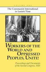 9780873489409-0873489403-Workers of the World and Oppressed Peoples,Unite!  Proceedings and Documents of the Second Congress of the Communist International, 1920 (Volume 1)